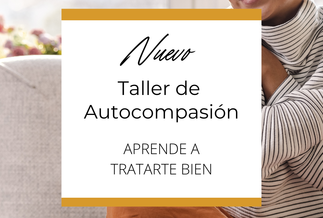 Taller de Autocompasión «Aprende a tratarte bien»